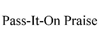 PASS-IT-ON PRAISE