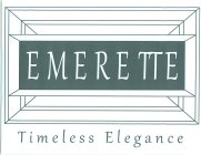 EMERETTE TIMELESS ELEGANCE