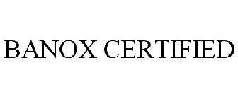 BANOX CERTIFIED