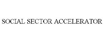 SOCIAL SECTOR ACCELERATOR