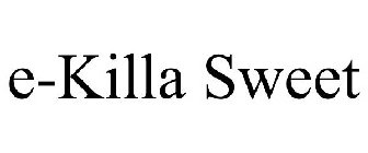 E-KILLA SWEET