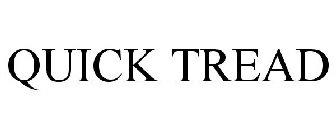 QUICK TREAD