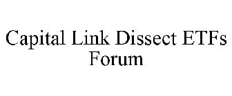 CAPITAL LINK DISSECT ETFS FORUM