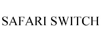 SAFARI SWITCH