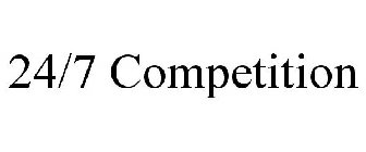 24/7 COMPETITION