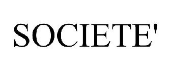 SOCIETE'