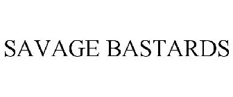SAVAGE BASTARDS