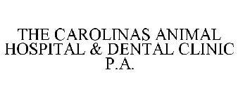 THE CAROLINAS ANIMAL HOSPITAL & DENTAL CLINIC P.A.