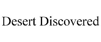 DESERT DISCOVERED