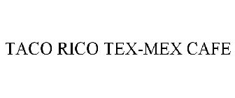 TACO RICO TEX-MEX CAFE