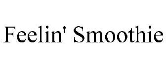FEELIN' SMOOTHIE