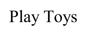 PLAY TOYS