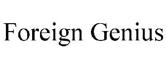 FOREIGN GENIUS
