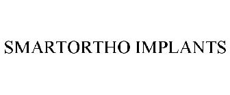 SMARTORTHO IMPLANTS