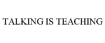 TALKING IS TEACHING