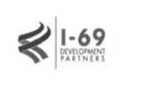 I-69 DEVELOPMENT PARTNERS