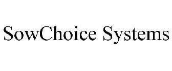 SOWCHOICE SYSTEMS