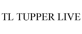 TL TUPPER LIVE