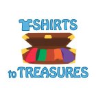 T-SHIRTS TO TREASURES