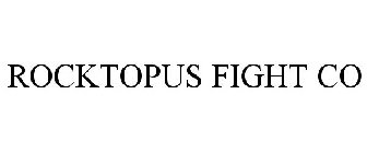 ROCKTOPUS FIGHT CO