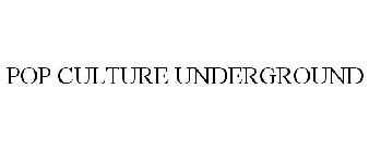 POP CULTURE UNDERGROUND