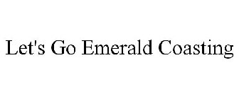 LET'S GO #EMERALDCOASTING