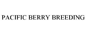 PACIFIC BERRY BREEDING