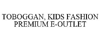 TOBOGGAN, KIDS FASHION PREMIUM E-OUTLET