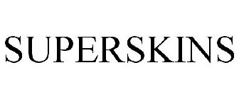 SUPERSKINS