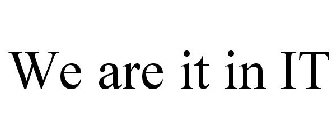WE ARE IT IN IT