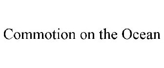 COMMOTION ON THE OCEAN