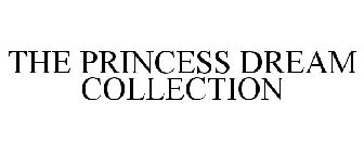 THE PRINCESS DREAM COLLECTION