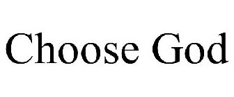 CHOOSE GOD