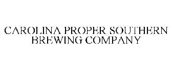 CAROLINA PROPER SOUTHERN BREWING COMPANY