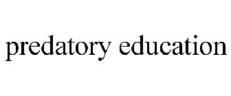 PREDATORY EDUCATION