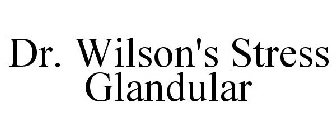 DR. WILSON'S STRESS GLANDULAR