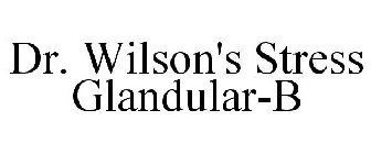 DR. WILSON'S STRESS GLANDULAR-B