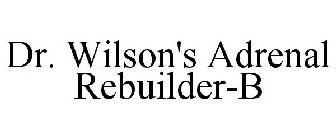 DR. WILSON'S ADRENAL REBUILDER-B