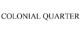 COLONIAL QUARTER