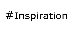 #INSPIRATION