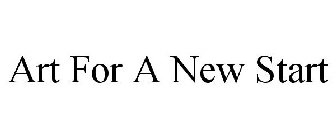 ART FOR A NEW START