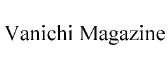 VANICHI MAGAZINE