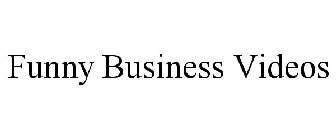 FUNNY BUSINESS VIDEOS