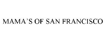 MAMA'S OF SAN FRANCISCO