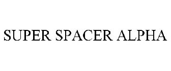 SUPER SPACER ALPHA