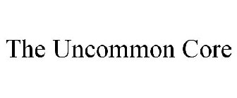 THE UNCOMMON CORE