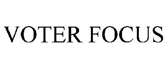 VOTER FOCUS