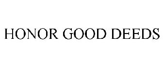 HONOR GOOD DEEDS