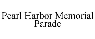 PEARL HARBOR MEMORIAL PARADE