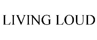 LIVING LOUD